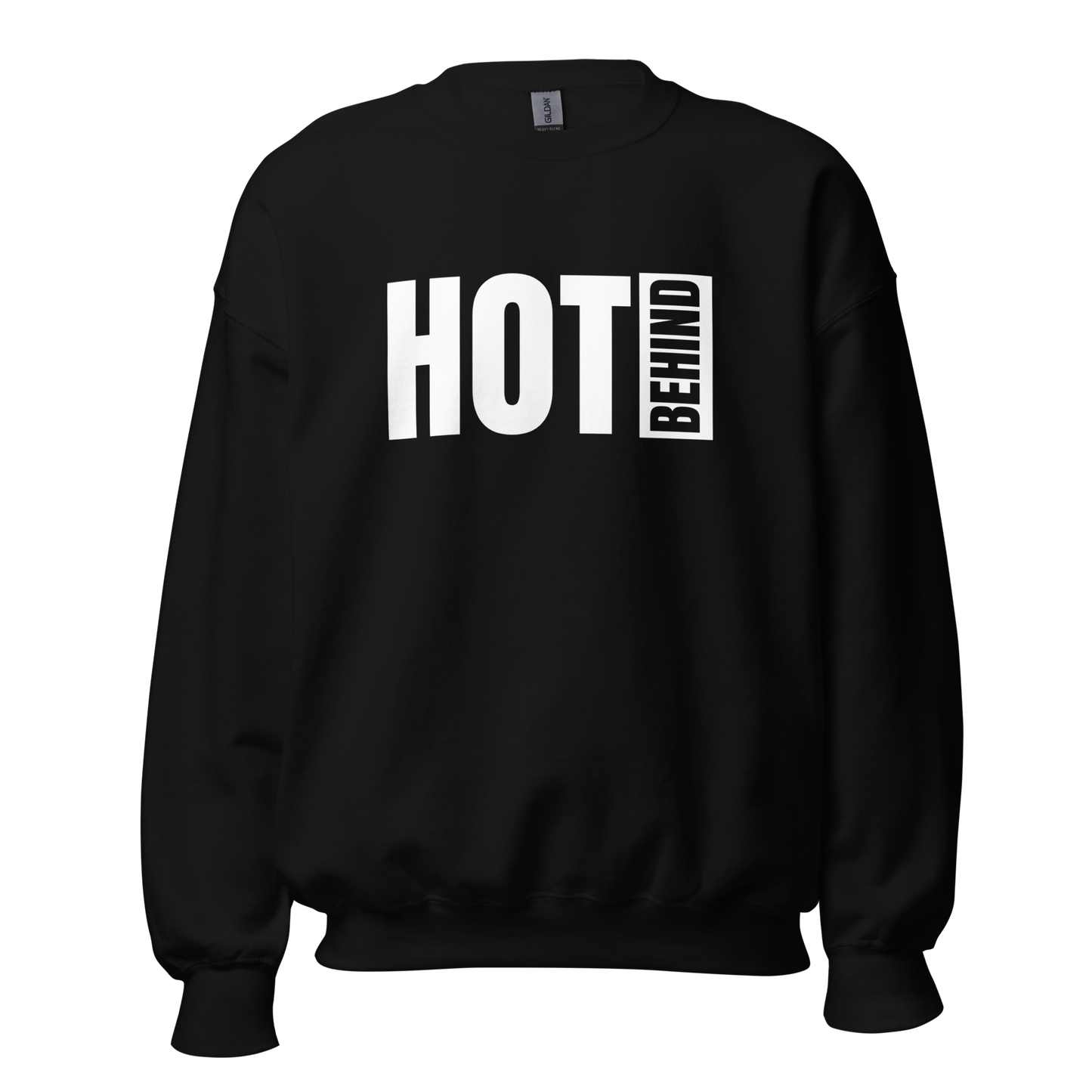 Hot Behind Unisex Sweatshirt