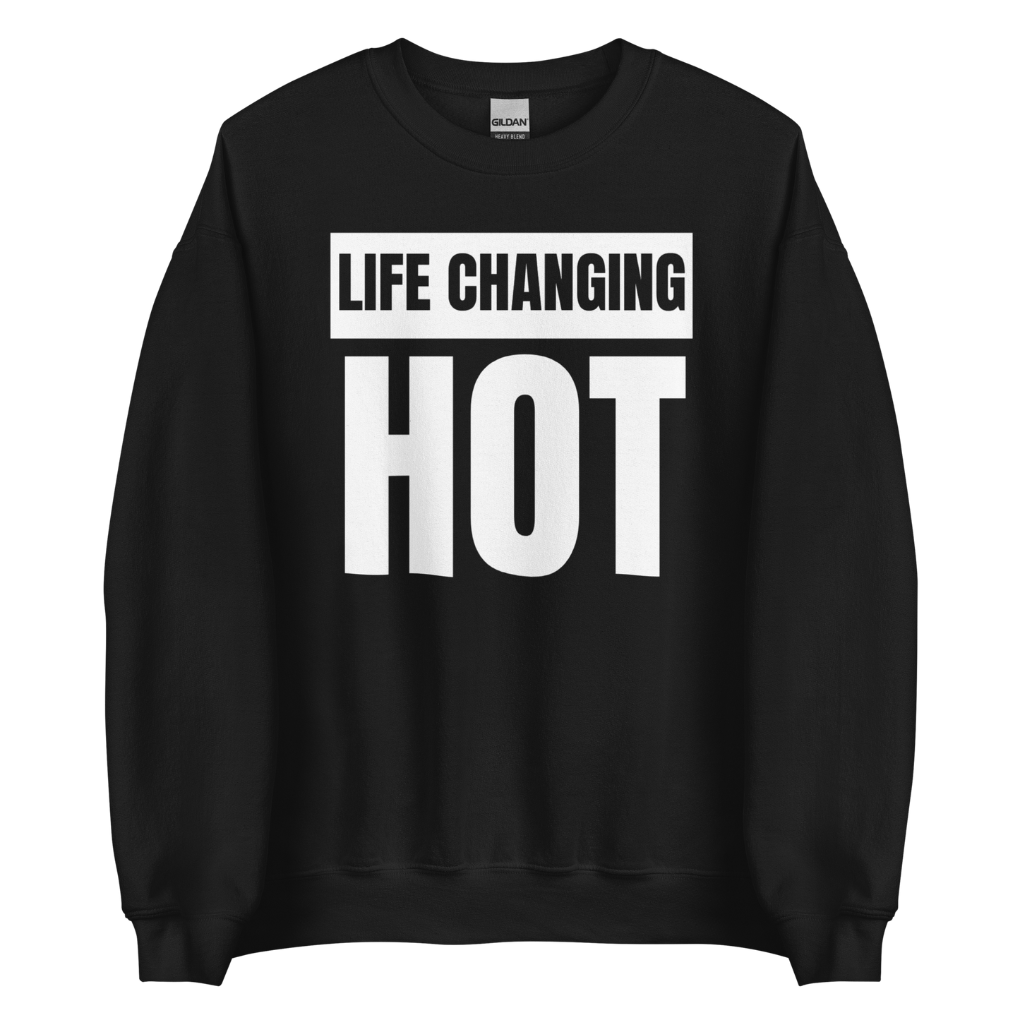 Life Changing Hot Unisex Sweatshirt