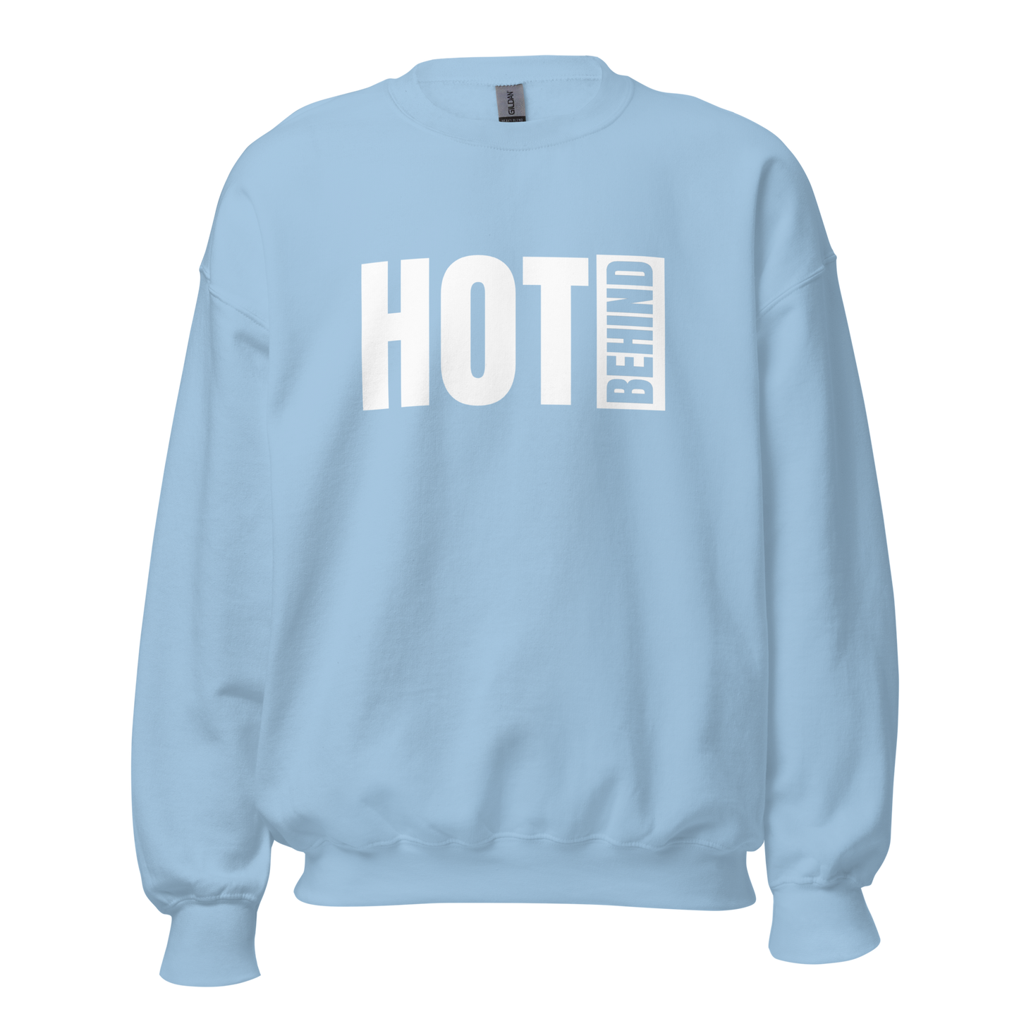 Hot Behind Unisex Sweatshirt