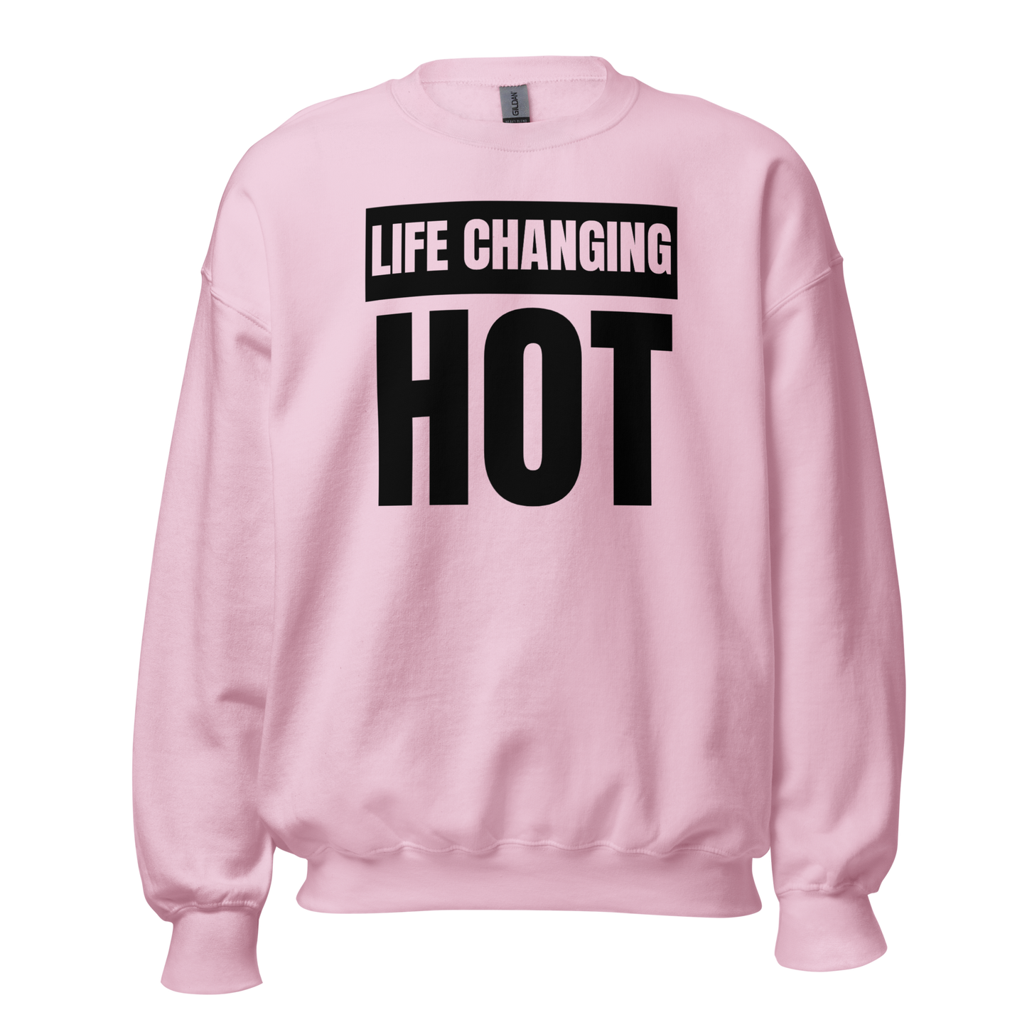 Life Changing Hot Unisex Sweatshirt (Light)