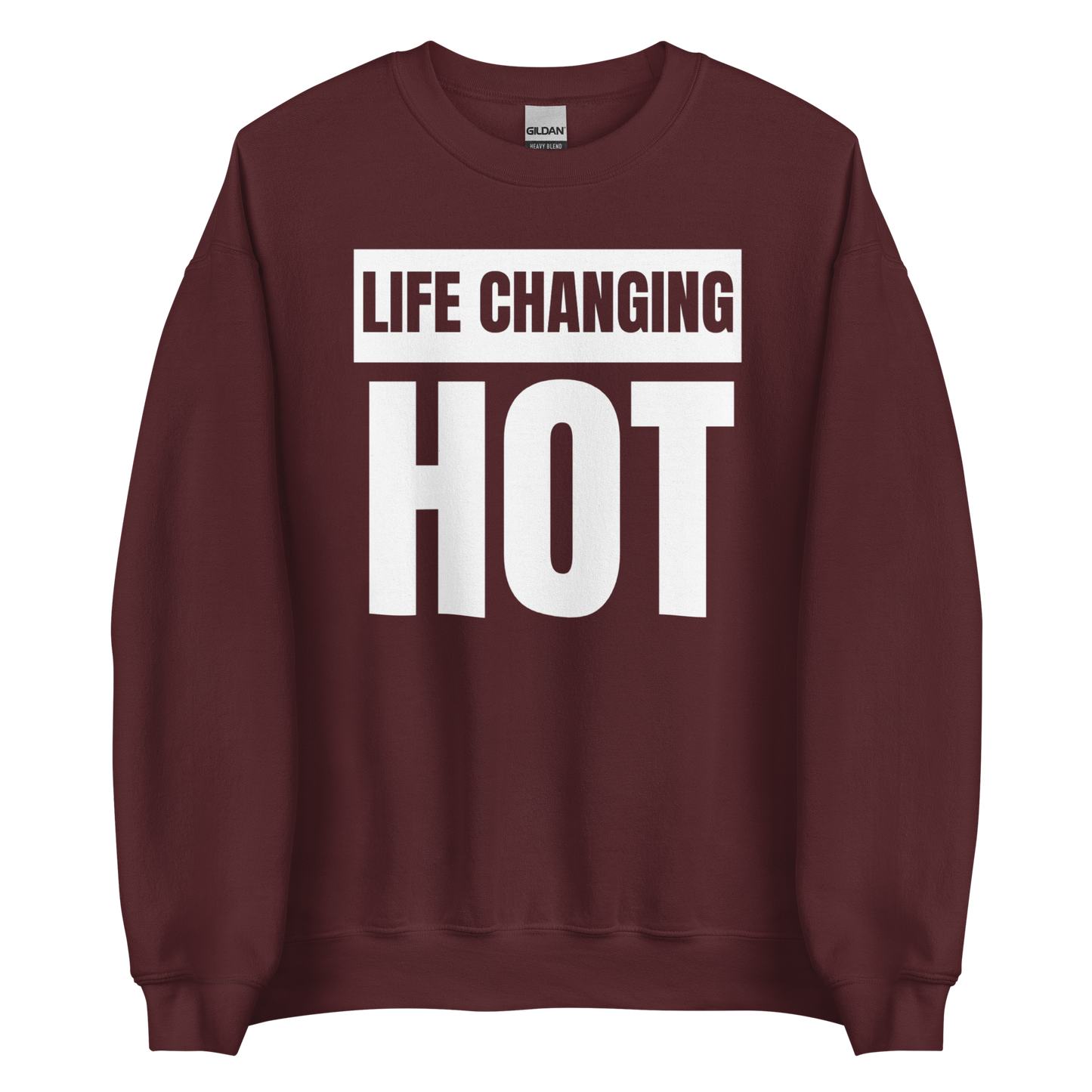 Life Changing Hot Unisex Sweatshirt