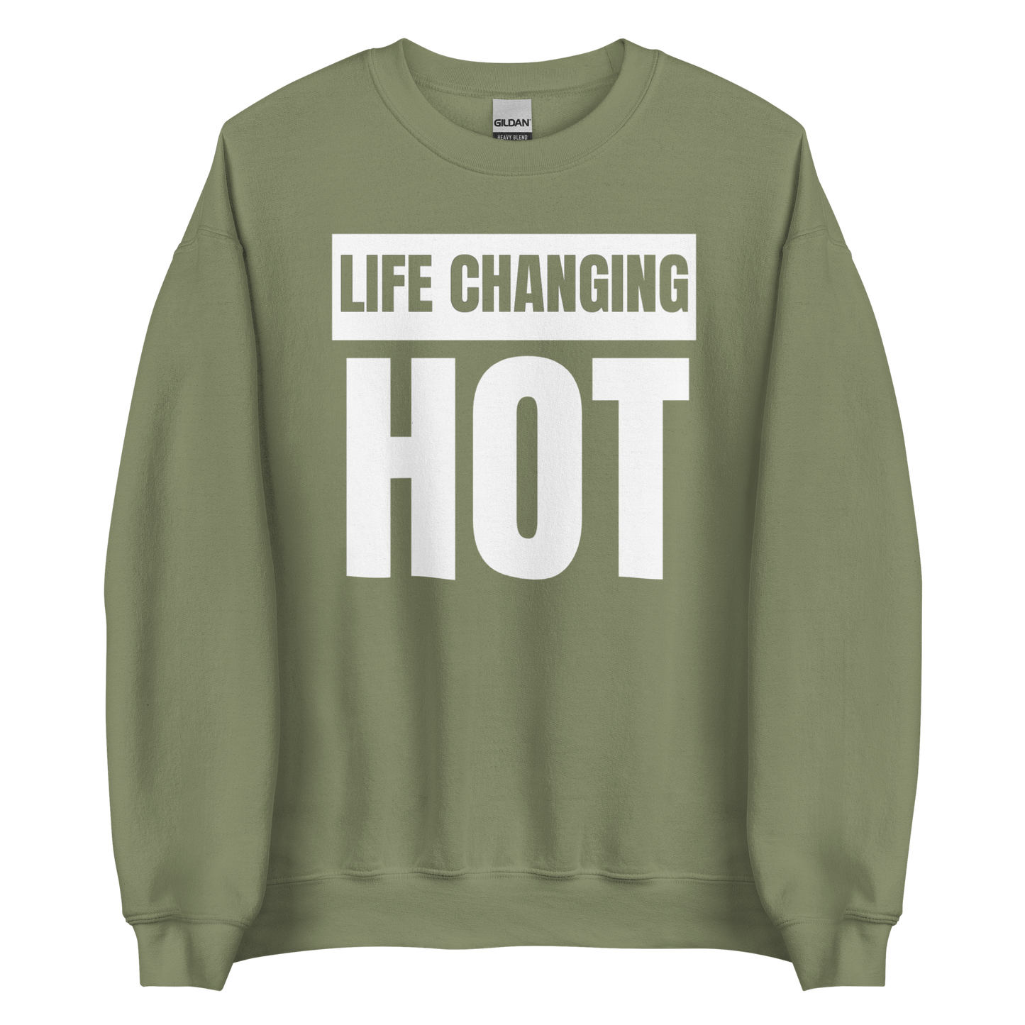 Life Changing Hot Unisex Sweatshirt