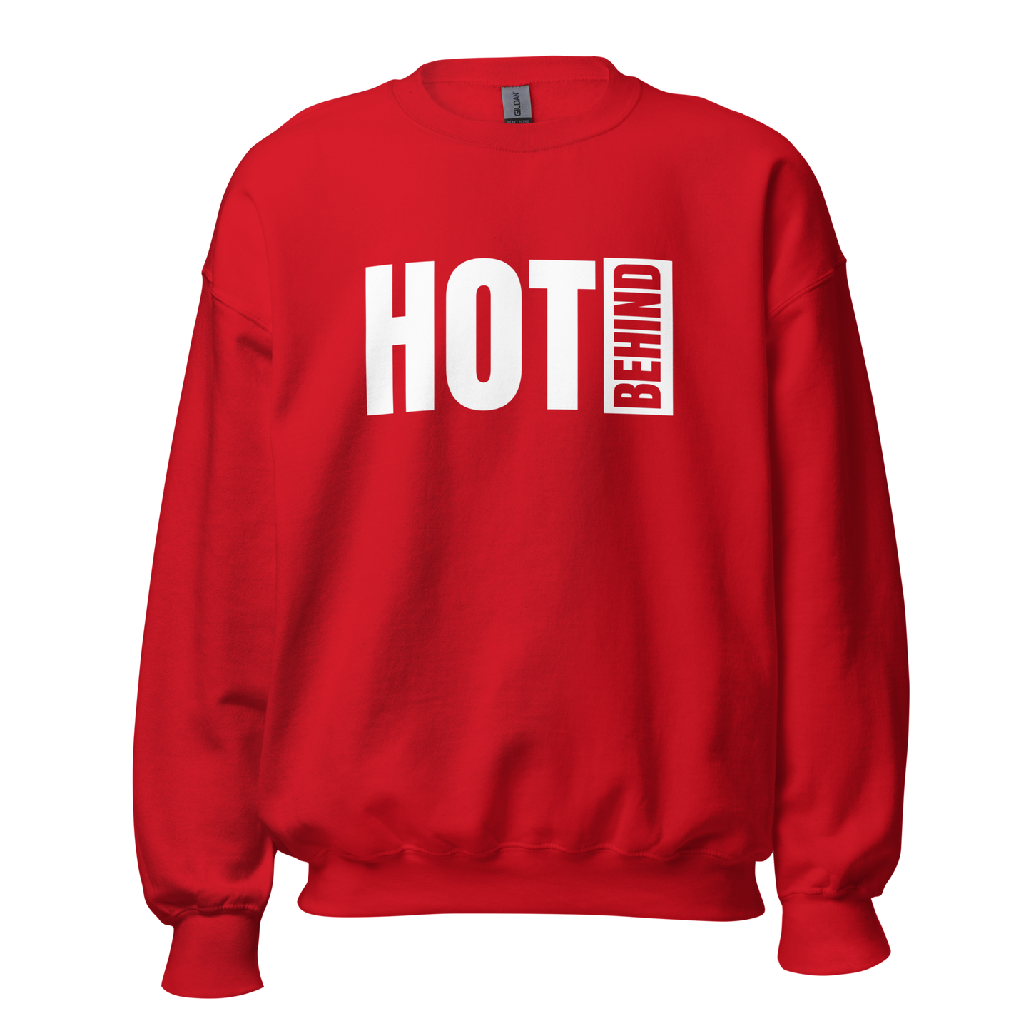 Hot Behind Unisex Sweatshirt