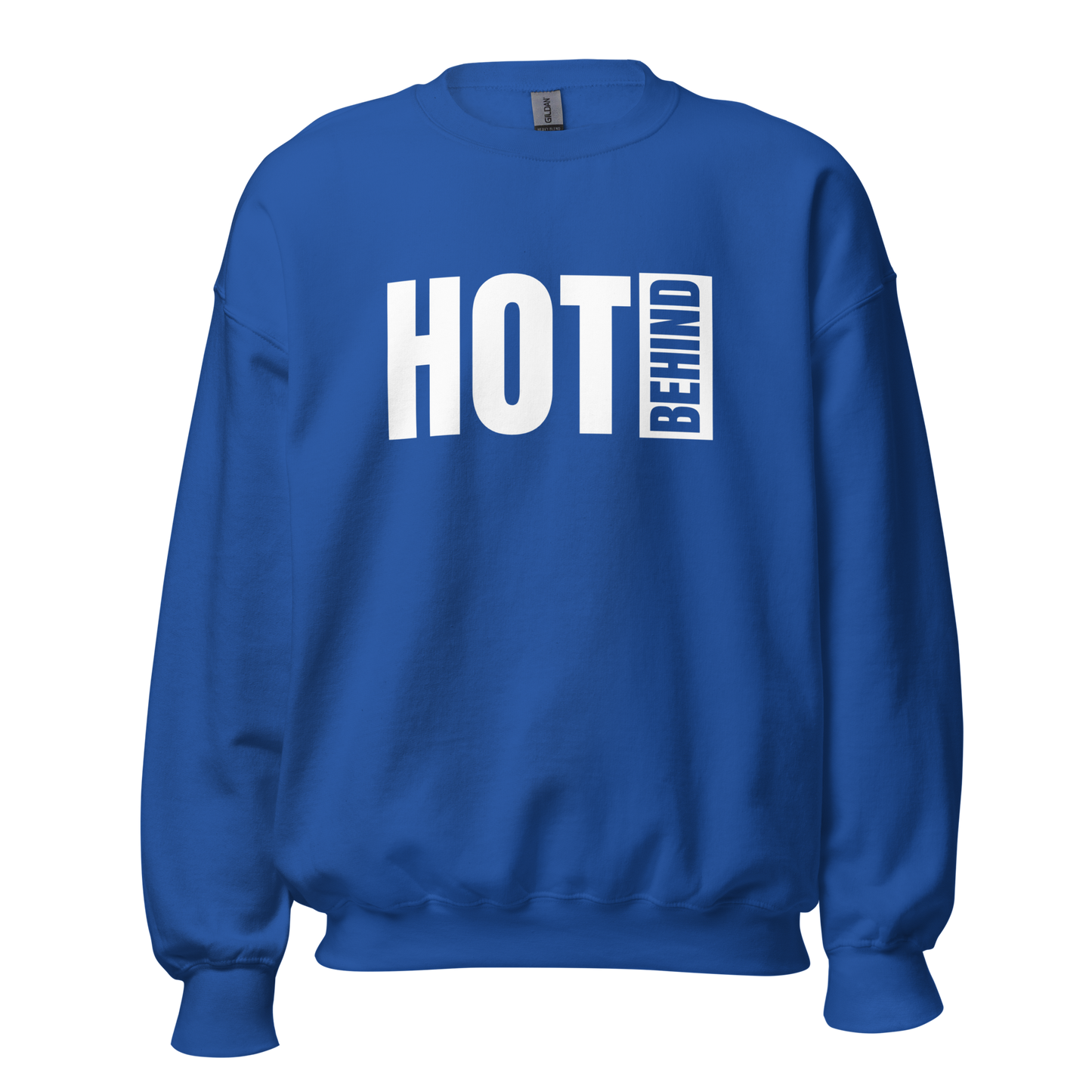 Hot Behind Unisex Sweatshirt