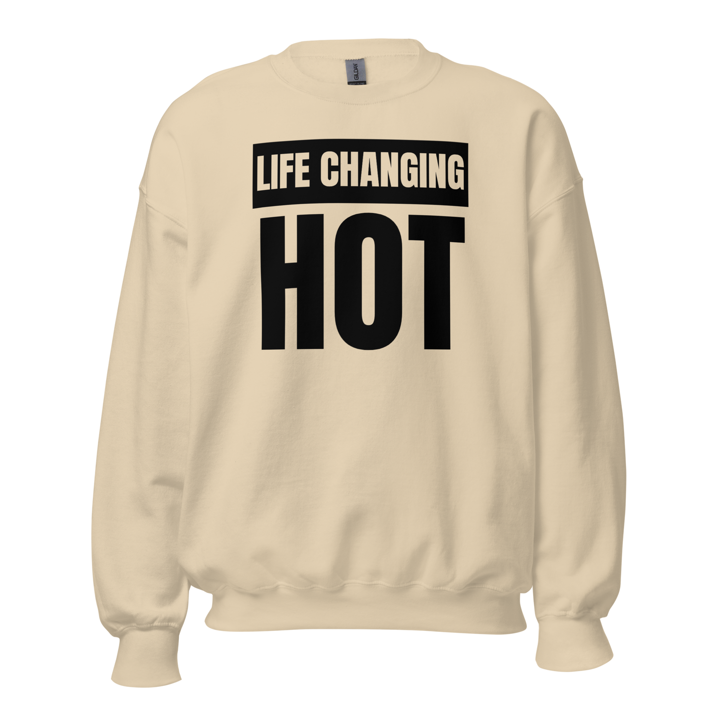 Life Changing Hot Unisex Sweatshirt (Light)