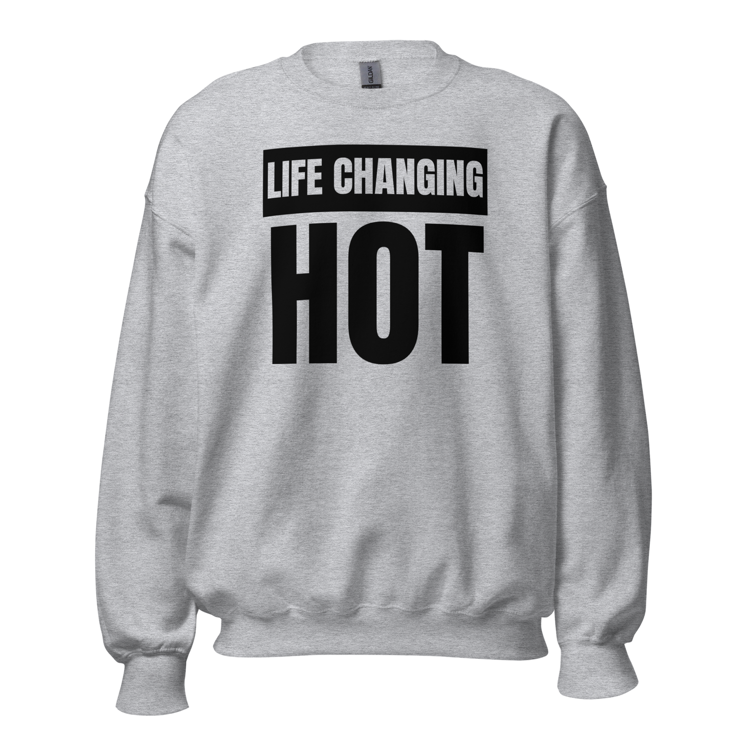 Life Changing Hot Unisex Sweatshirt (Light)