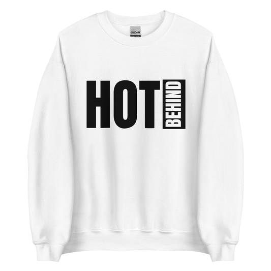 Hot Behind Unisex Sweatshirt (Light)