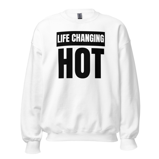 Life Changing Hot Unisex Sweatshirt (Light)